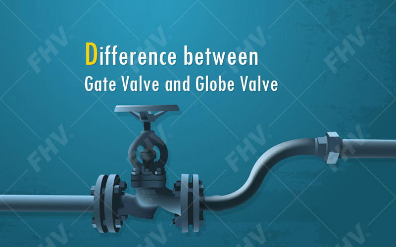 Difference between Gate Valve and Globe Valve